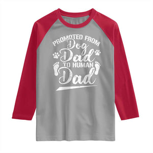 Funny Promoted From Dog Dad To Human Dad Raglan Shirt New Father Paw Father's Day TS11 Sport Gray Red Print Your Wear
