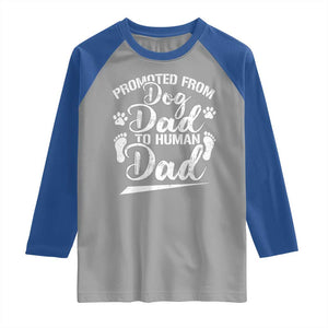 Funny Promoted From Dog Dad To Human Dad Raglan Shirt New Father Paw Father's Day TS11 Sport Gray Royal Print Your Wear
