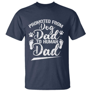 Funny Promoted From Dog Dad To Human Dad T Shirt New Father Paw Father's Day TS11 Navy Print Your Wear