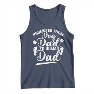Funny Promoted From Dog Dad To Human Dad Tank Top New Father Paw Father's Day TS11 Navy Print Your Wear