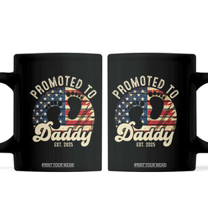 Funny Promoted To Daddy 2025 Coffee Mug Newborn Vintage American Flag TS11 Black Print Your Wear