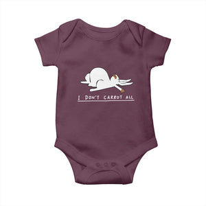 Funny Rabbit I Don't Carrot All Baby Onesie Lazy Bunny Easter Day TS11 Maroon Print Your Wear