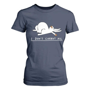 Funny Rabbit I Don't Carrot All T Shirt For Women Lazy Bunny Easter Day TS11 Navy Print Your Wear