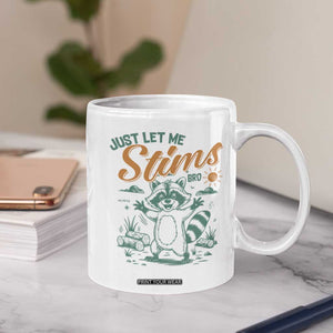 Funny Raccoon Autism Awareness Coffee Mug Just Let Me Stim Bro TS02 Print Your Wear