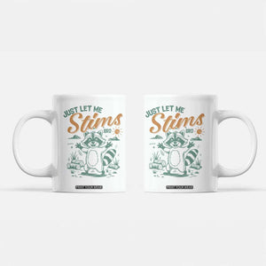 Funny Raccoon Autism Awareness Coffee Mug Just Let Me Stim Bro TS02 White Print Your Wear