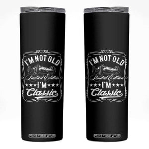 Funny Racing Formula Car I Am Not Old I Am Classic Skinny Tumbler Fathers Day TS11 Black Print Your Wear