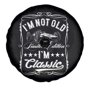 Funny Racing Formula Car I Am Not Old I Am Classic Spare Tire Cover Fathers Day TS11 Print Your Wear