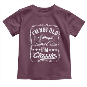 Funny Racing Formula Car I Am Not Old I Am Classic Toddler T Shirt Fathers Day TS11 Maroon Print Your Wear