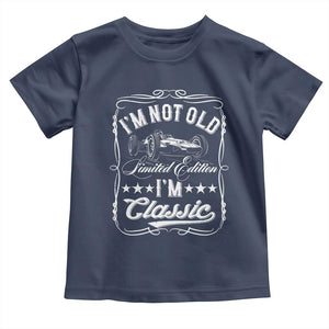 Funny Racing Formula Car I Am Not Old I Am Classic Toddler T Shirt Fathers Day TS11 Navy Print Your Wear