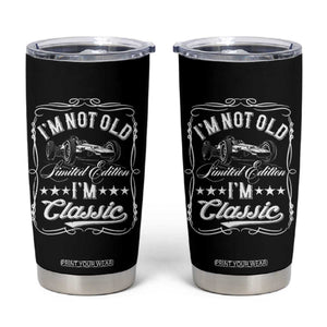 Funny Racing Formula Car I Am Not Old I Am Classic Tumbler Cup Fathers Day TS11 Black Print Your Wear