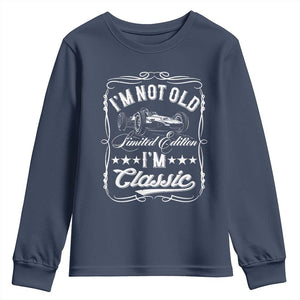 Funny Racing Formula Car I Am Not Old I Am Classic Youth Sweatshirt Fathers Day TS11 Navy Print Your Wear