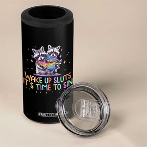 Funny Racoon Pride 4 in 1 Can Cooler Tumbler Wake Up Sluts It Is Time To Sin LGBTQ Rainbow Flag TS10 Print Your Wear