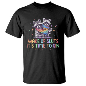 Funny Racoon Pride T Shirt Wake Up Sluts It Is Time To Sin LGBTQ Rainbow Flag TS10 Black Print Your Wear
