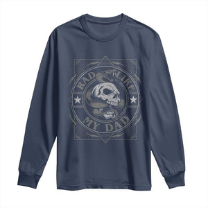 Funny Rad Like My Dad Long Sleeve Shirt Vintage Skull Snake Fathers Day TS11 Navy Print Your Wear