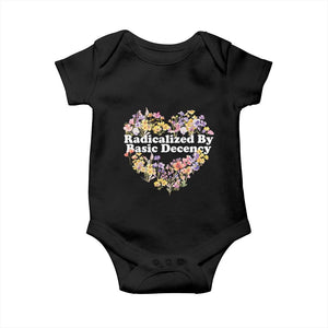 Funny Radicalized By Basic Decency Baby Onesie Women Floral Heart TS11 Black Print Your Wear