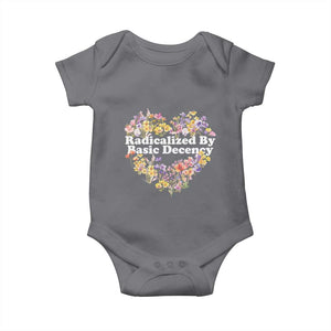 Funny Radicalized By Basic Decency Baby Onesie Women Floral Heart TS11 Charcoal Print Your Wear
