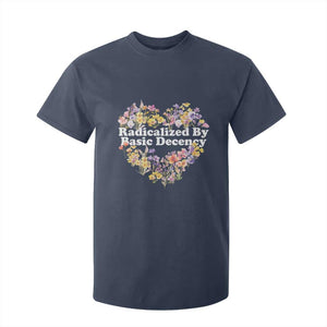 Funny Radicalized By Basic Decency T Shirt For Kid Women Floral Heart TS11 Navy Print Your Wear