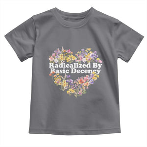 Funny Radicalized By Basic Decency Toddler T Shirt Women Floral Heart TS11 Charcoal Print Your Wear