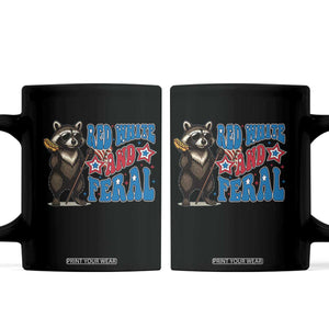 Funny Red White And Feral Coffee Mug Raccoon 4th of July Patriotic TS11 Black Print Your Wear