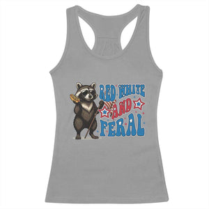 Funny Red White And Feral Racerback Tank Top Raccoon 4th of July Patriotic TS11 Sport Gray Print Your Wear
