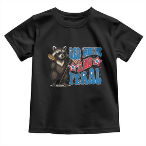 Funny Red White And Feral Toddler T Shirt Raccoon 4th of July Patriotic TS11 Black Print Your Wear