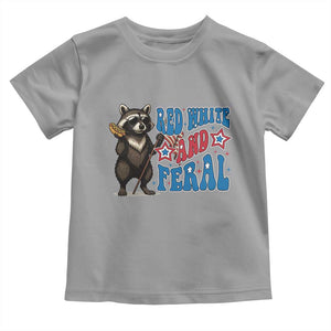 Funny Red White And Feral Toddler T Shirt Raccoon 4th of July Patriotic TS11 Sport Gray Print Your Wear