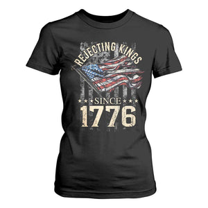 Funny Rejecting Kings Since 1776 T Shirt For Women Vintage American Flag TS11 Black Print Your Wear