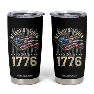 Funny Rejecting Kings Since 1776 Tumbler Cup Vintage American Flag TS11 Black Print Your Wear