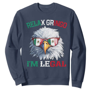 Funny Relax Gringo Im Legal Sweatshirt Cinco De Mayo Mexican Immigrant Bald Eagle TS11 Navy Print Your Wear
