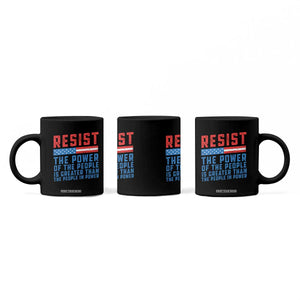 Funny Resist The Power Of The People Is Greater Than The People In Power Coffee Mug TS11 Print Your Wear