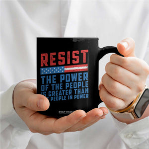 Funny Resist The Power Of The People Is Greater Than The People In Power Coffee Mug TS11 Print Your Wear