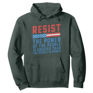 Funny Resist The Power Of The People Is Greater Than The People In Power Hoodie TS11 Dark Forest Green Print Your Wear