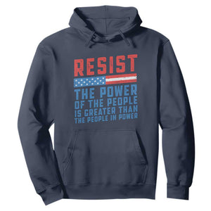 Funny Resist The Power Of The People Is Greater Than The People In Power Hoodie TS11 Navy Print Your Wear