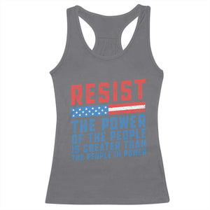Funny Resist The Power Of The People Is Greater Than The People In Power Racerback Tank Top TS11 Charcoal Print Your Wear