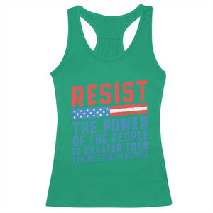 Funny Resist The Power Of The People Is Greater Than The People In Power Racerback Tank Top TS11 Irish Green Print Your Wear