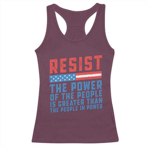 Funny Resist The Power Of The People Is Greater Than The People In Power Racerback Tank Top TS11 Maroon Print Your Wear
