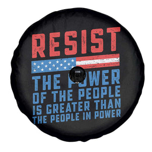 Funny Resist The Power Of The People Is Greater Than The People In Power Spare Tire Cover TS11 Print Your Wear