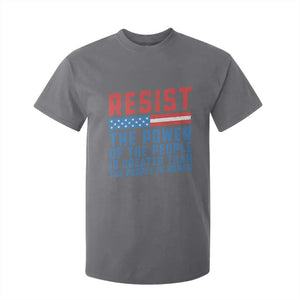 Funny Resist The Power Of The People Is Greater Than The People In Power T Shirt For Kid TS11 Charcoal Print Your Wear