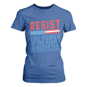 Funny Resist The Power Of The People Is Greater Than The People In Power T Shirt For Women TS11 Royal Blue Print Your Wear