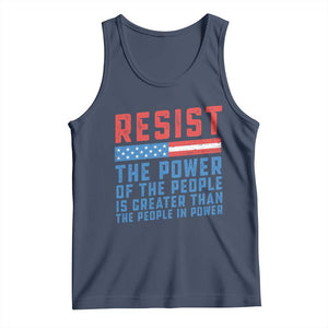 Funny Resist The Power Of The People Is Greater Than The People In Power Tank Top TS11 Navy Print Your Wear