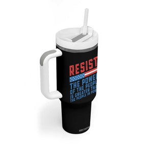 Funny Resist The Power Of The People Is Greater Than The People In Power Tumbler With Handle TS11 Print Your Wear