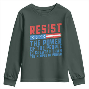 Funny Resist The Power Of The People Is Greater Than The People In Power Youth Sweatshirt TS11 Dark Forest Green Print Your Wear
