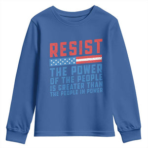 Funny Resist The Power Of The People Is Greater Than The People In Power Youth Sweatshirt TS11 Royal Blue Print Your Wear