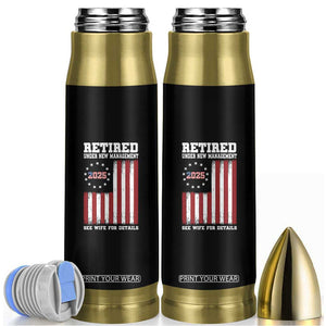 Funny Retired 2025 Bullet Tumbler Under New Management See Wife for Details American Flag TS10 Black Print Your Wear