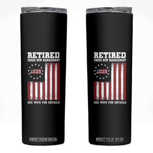 Funny Retired 2025 Skinny Tumbler Under New Management See Wife for Details American Flag TS10 Black Print Your Wear