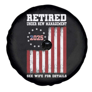 Funny Retired 2025 Spare Tire Cover Under New Management See Wife for Details American Flag TS10 Print Your Wear