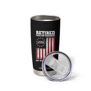 Funny Retired 2025 Tumbler Cup Under New Management See Wife for Details American Flag TS10 Print Your Wear