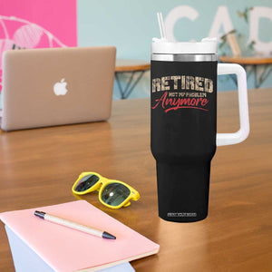 Funny Retired Tumbler With Handle Retirement Not My Problem Anymore TS10 Print Your Wear