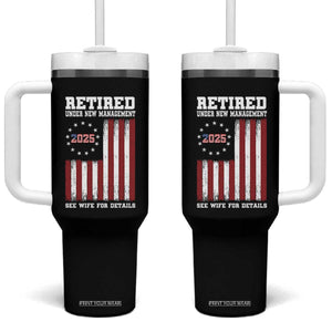 Funny Retired 2025 Tumbler With Handle Under New Management See Wife for Details American Flag TS10 One Size: 40 oz Black Print Your Wear