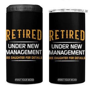 Funny Retired Under New Management See Daughter For Details 4 in 1 Can Cooler Tumbler Dad Mom Retirement TS11 One Size: 16 oz Black Print Your Wear